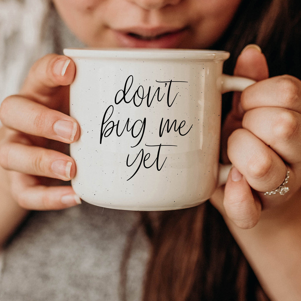Don't Bug Me Yet