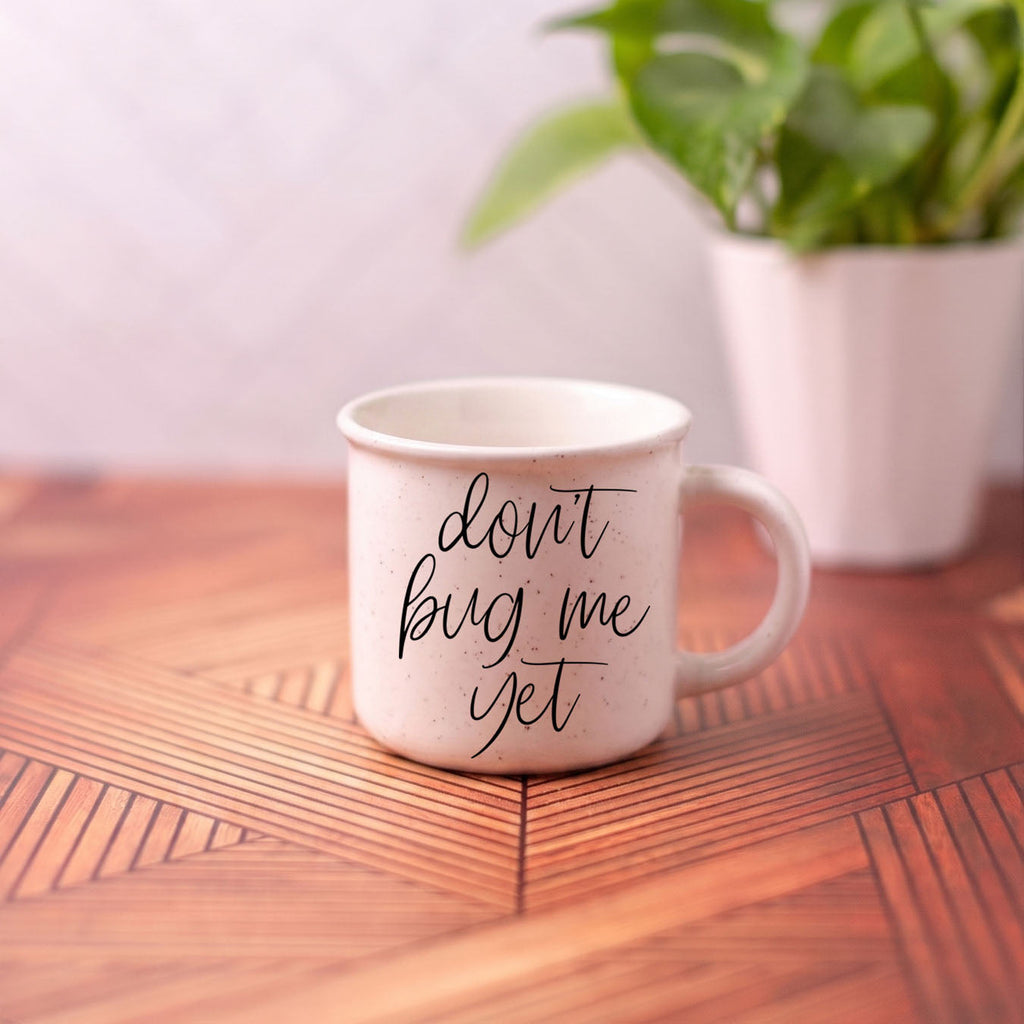 Don't Bug Me Yet