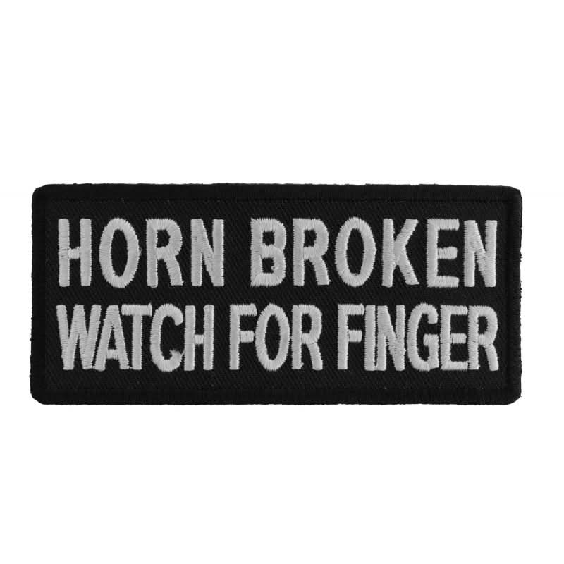 P125 Horn Broken Watch For Finger Funny Biker Saying Patch