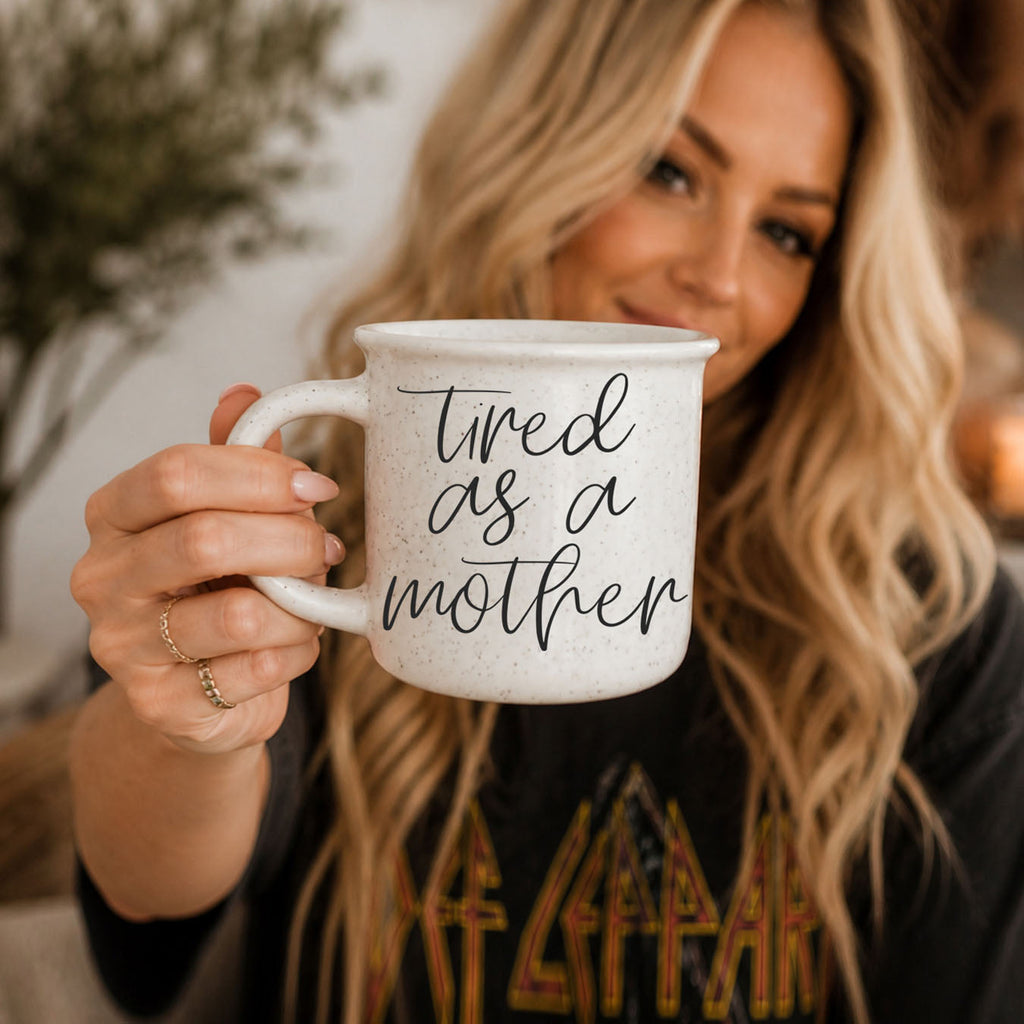 Tired As A Mother